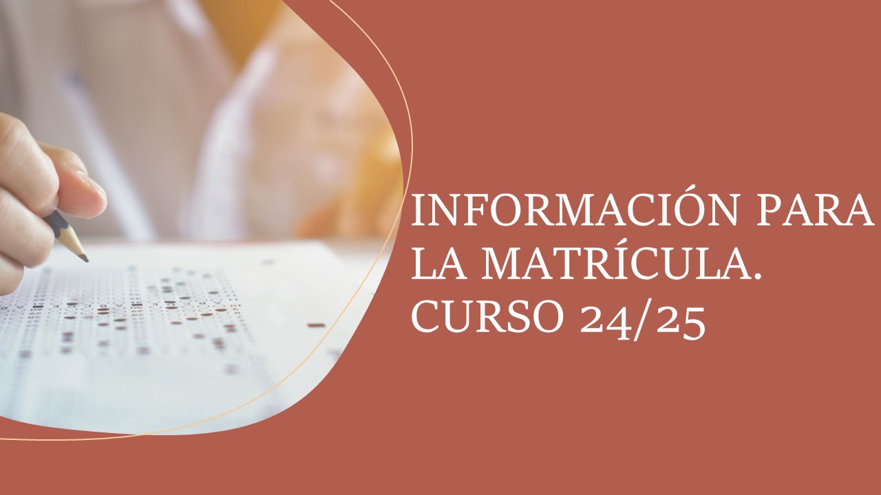 Información sobre admisión y matrícula. Curso 2024/2025